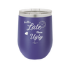 Better Late than Ugly - Laser Engraved Stainless Steel Drinkware - 1157 -