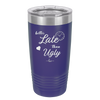 Better Late than Ugly - Laser Engraved Stainless Steel Drinkware - 1157 -
