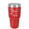 Better Late than Ugly - Laser Engraved Stainless Steel Drinkware - 1157 -