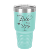 Better Late than Ugly - Laser Engraved Stainless Steel Drinkware - 1157 -