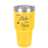 Better Late than Ugly - Laser Engraved Stainless Steel Drinkware - 1157 -