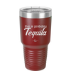 This is Probably Tequila - Laser Engraved Stainless Steel Drinkware - 1158 -