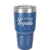 This is Probably Tequila - Laser Engraved Stainless Steel Drinkware - 1158 -