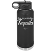 This is Probably Tequila - Laser Engraved Stainless Steel Drinkware - 1158 -