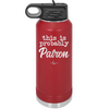 This is Probably Patron - Laser Engraved Stainless Steel Drinkware - 1159 -
