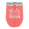 Blessed Mama - Laser Engraved Stainless Steel Drinkware - 1162 -