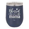 Blessed Mama - Laser Engraved Stainless Steel Drinkware - 1162 -