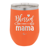 Blessed Mama - Laser Engraved Stainless Steel Drinkware - 1162 -