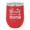 Blessed Mama - Laser Engraved Stainless Steel Drinkware - 1162 -