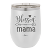 Blessed Mama - Laser Engraved Stainless Steel Drinkware - 1162 -