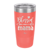 Blessed Mama - Laser Engraved Stainless Steel Drinkware - 1162 -