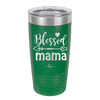 Blessed Mama - Laser Engraved Stainless Steel Drinkware - 1162 -