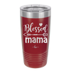 Blessed Mama - Laser Engraved Stainless Steel Drinkware - 1162 -