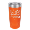 Blessed Mama - Laser Engraved Stainless Steel Drinkware - 1162 -