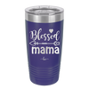Blessed Mama - Laser Engraved Stainless Steel Drinkware - 1162 -