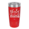 Blessed Mama - Laser Engraved Stainless Steel Drinkware - 1162 -