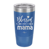 Blessed Mama - Laser Engraved Stainless Steel Drinkware - 1162 -
