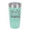 Blessed Mama - Laser Engraved Stainless Steel Drinkware - 1162 -