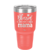 Blessed Mama - Laser Engraved Stainless Steel Drinkware - 1162 -