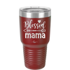 Blessed Mama - Laser Engraved Stainless Steel Drinkware - 1162 -