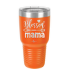 Blessed Mama - Laser Engraved Stainless Steel Drinkware - 1162 -