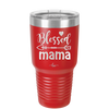 Blessed Mama - Laser Engraved Stainless Steel Drinkware - 1162 -