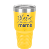 Blessed Mama - Laser Engraved Stainless Steel Drinkware - 1162 -