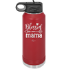 Blessed Mama - Laser Engraved Stainless Steel Drinkware - 1162 -