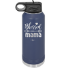 Blessed Mama - Laser Engraved Stainless Steel Drinkware - 1162 -