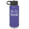 Blessed Mama - Laser Engraved Stainless Steel Drinkware - 1162 -