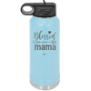 Blessed Mama - Laser Engraved Stainless Steel Drinkware - 1162 -
