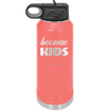 Because Kids - Laser Engraved Stainless Steel Drinkware - 1163 -