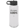 Because Kids - Laser Engraved Stainless Steel Drinkware - 1163 -