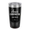 Chaos Coordinator aka Mom - Laser Engraved Stainless Steel Drinkware - 1164 -