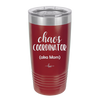 Chaos Coordinator aka Mom - Laser Engraved Stainless Steel Drinkware - 1164 -