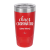 Chaos Coordinator aka Mom - Laser Engraved Stainless Steel Drinkware - 1164 -
