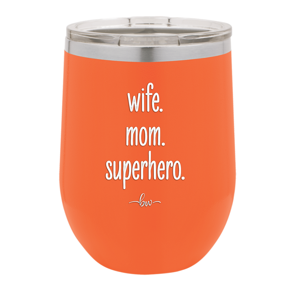 Wife. Mom. Superhero. - Laser Engraved Stainless Steel Drinkware - 1165 -