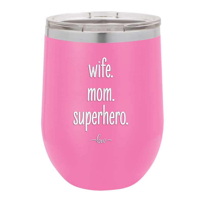 Wife. Mom. Superhero. - Laser Engraved Stainless Steel Drinkware - 1165 -