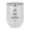 Wife. Mom. Superhero. - Laser Engraved Stainless Steel Drinkware - 1165 -
