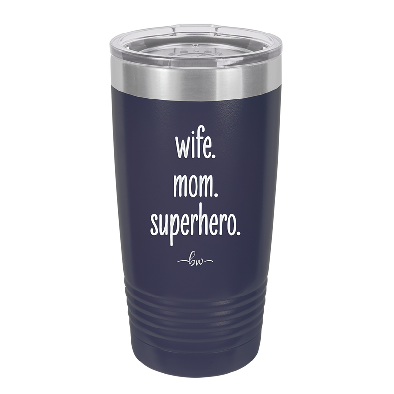 Wife. Mom. Superhero. - Laser Engraved Stainless Steel Drinkware - 1165 -