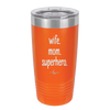 Wife. Mom. Superhero. - Laser Engraved Stainless Steel Drinkware - 1165 -