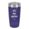 Wife. Mom. Superhero. - Laser Engraved Stainless Steel Drinkware - 1165 -
