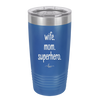 Wife. Mom. Superhero. - Laser Engraved Stainless Steel Drinkware - 1165 -