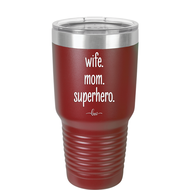 Wife. Mom. Superhero. - Laser Engraved Stainless Steel Drinkware - 1165 -
