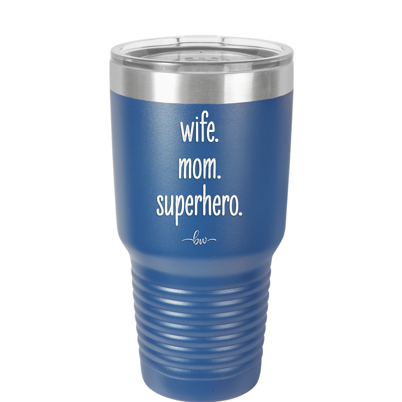 Wife. Mom. Superhero. - Laser Engraved Stainless Steel Drinkware - 1165 -