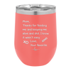 Mom Thanks for Feeding Me and Keeping Me Alive - Laser Engraved Stainless Steel Drinkware - 1166 -