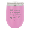 Mom Thanks for Feeding Me and Keeping Me Alive - Laser Engraved Stainless Steel Drinkware - 1166 -