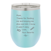 Mom Thanks for Feeding Me and Keeping Me Alive - Laser Engraved Stainless Steel Drinkware - 1166 -