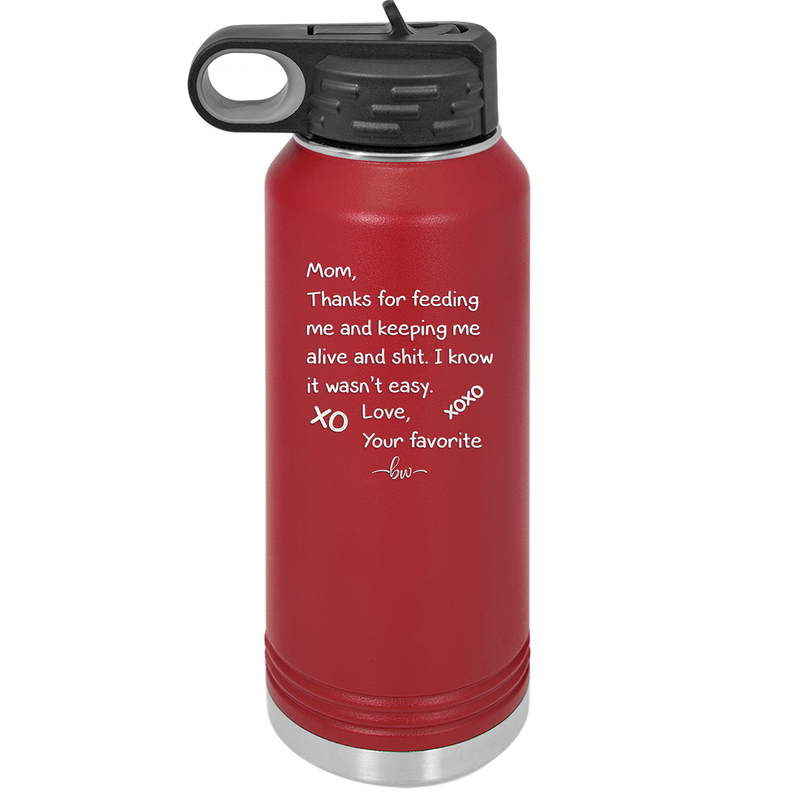 Mom Thanks for Feeding Me and Keeping Me Alive - Laser Engraved Stainless Steel Drinkware - 1166 -