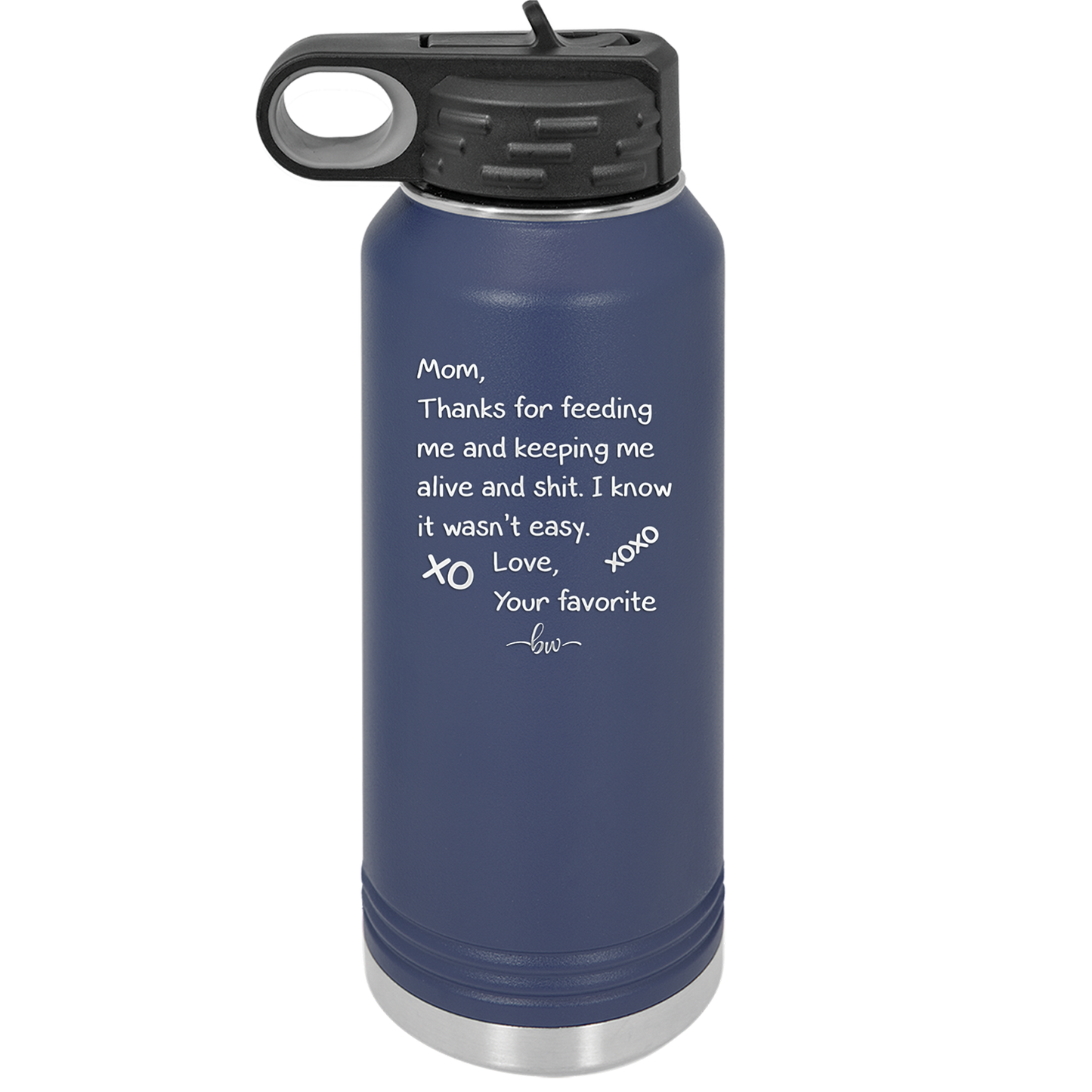 Mom Thanks for Feeding Me and Keeping Me Alive - Laser Engraved Stainless Steel Drinkware - 1166 -
